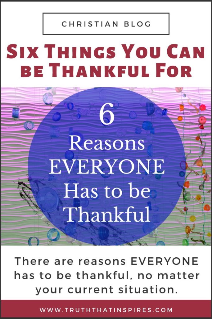 Six Reasons to be thankful