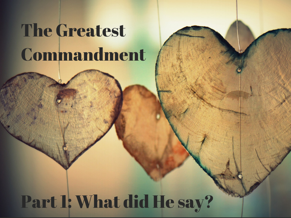 Why Is Love Important To The Greatest Commandments