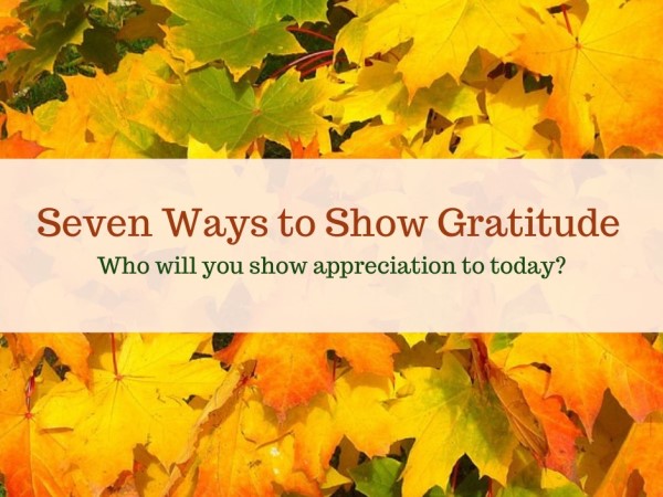 Seven Ways to Show Gratitude