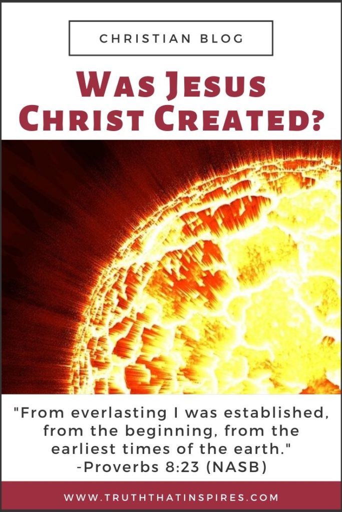 Was Jesus Christ Created
