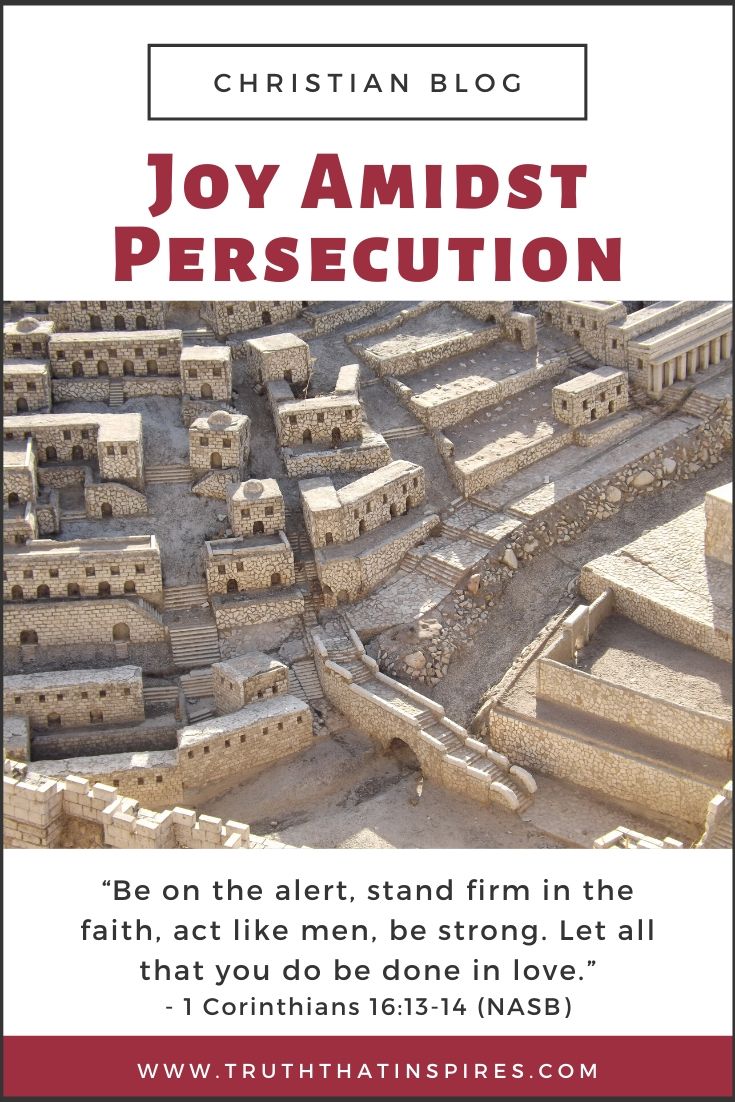 Joy Amidst Persecution Truth That Inspires