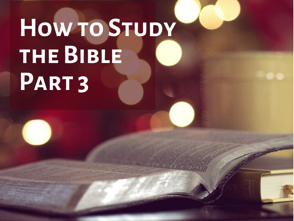 How to Study the Bible Part 3