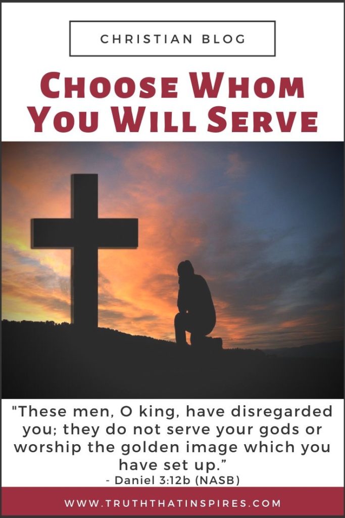 Choose Whom You Will Serve