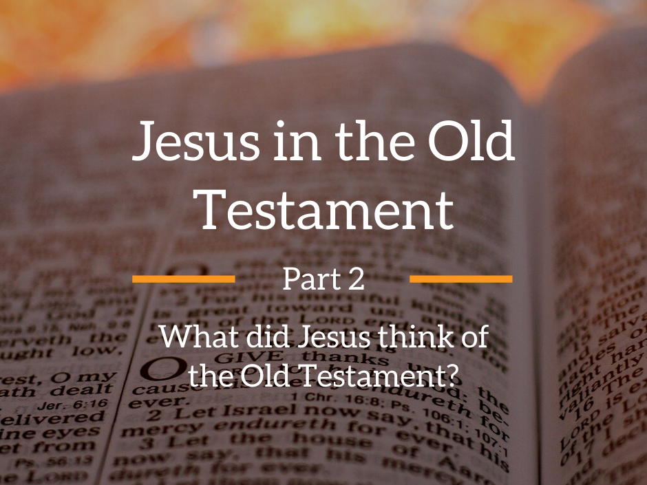 Jesus and the Old Testament | Truth That Inspires